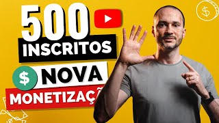 Só 500 inscritos💲 NOVA Monetização do YouTube Chegou [upl. by Maryn]