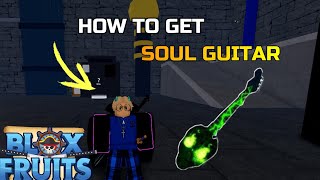 HOW TO GET SOUL GUITAR FULL GUIDE  BLOX FRUITS [upl. by Raseta]