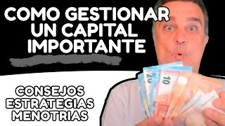 Cómo Gestionar un Capital Importante  Consejos Estrategias y Mentorías financieras personalizadas [upl. by Priscella370]