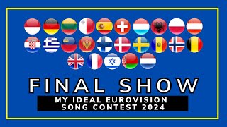 GRAND FINAL SHOW  MY IDEAL EUROVISION SONG CONTEST 2024  FULL RESULTS [upl. by Chrisse]