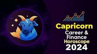 Capricorn Career and Finance Horoscope 2024 [upl. by Rabush27]