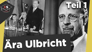 Die Ära Ulbricht 19491971 Teil 1  Geschichte der DDR  Walter Ulbricht  Ära Ulbricht erklärt [upl. by Rajewski]