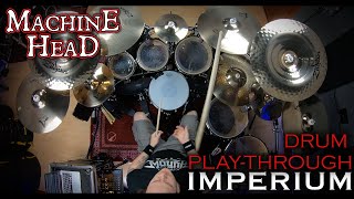 Machine Head quotIMPERIUMquot  Drum Playthrough by Matt Alston [upl. by Dickinson]