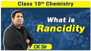 Rancidity  Chandrakant Academy  Class 10th [upl. by Nelubez]