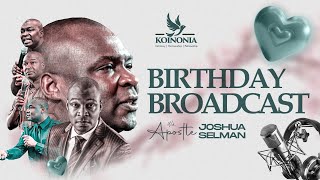 SPECIAL BIRTHDAY BROADCAST WITH APOSTLE JOSHUA SELMAN  25  06  2024 [upl. by Rafaela]