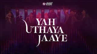 Yah Uthaya Jaaye  Jaago Music ft Abhishek PeterRachel MeghnaAllen KeithShifa amp Emmanuel Joseph [upl. by Anselma466]