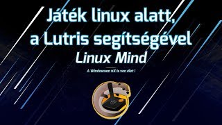 Linux Mind 27  Játékok Lutrissal [upl. by Murtha]