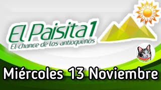 Resultado EL PAISITA 1 Miercoles 13 de Noviembre de 2024 [upl. by Waldack887]