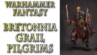 Warhammer Fantasy Lore  The Grail Pilgrims Bretonnia Lore [upl. by Nixie]