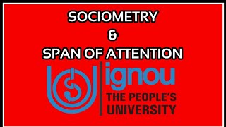 SOCIOMETRY amp SPAN OF ATTENTION  MPCL 007  IGNOU [upl. by Ellissa462]