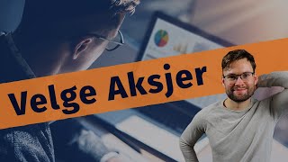 Analysere Selskaper og Aksjer  Slik gjør jeg det [upl. by Adnamra]