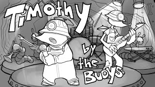 Timothy  the Buoys  Animatic [upl. by Ardelia665]