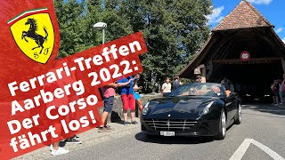 FerrariTreffen Aarberg 2022 Der Corso fährt los  Petrolheadch [upl. by Sharleen]