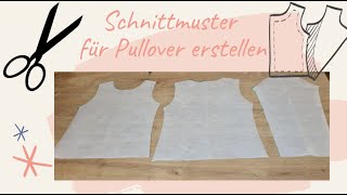 Schnittmuster für Pullover selber erstellen  nähen für Anfänger [upl. by Atsirhcal]