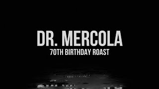 Dr Mercola 70th Birthday Roast [upl. by Yroger133]