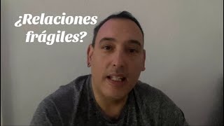 Vivimos tiempo de relaciones frágiles [upl. by Daahsar]