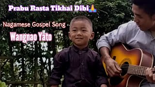 Nagamese Gospel SongWangnao Yato [upl. by Julio365]