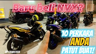 EP 154 Baru Beli Yamaha NVX 10 Perkara Anda Patut Buat at least ambik tahu ✅ [upl. by Hickey376]