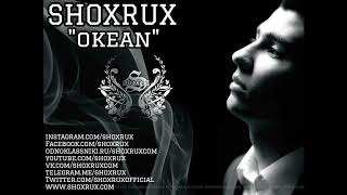 SHOXRUX  OKEAN 2017 official music version [upl. by Enaenaj]