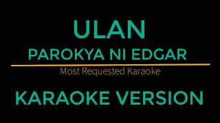 Ulan  Parokya Ni Edgar Karaoke Version [upl. by Hiroko]