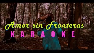 AMOR SIN FRONTERAS KARAOKE [upl. by Aenat]