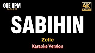 Sabihin  Zelle karaoke version [upl. by Castra]