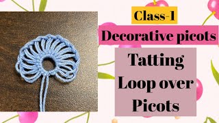 Class1 Tatting loop over picots ❤️Decorative picots [upl. by Anelle317]