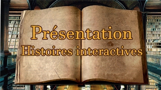 Présentation des Histoires interactives [upl. by Steere]