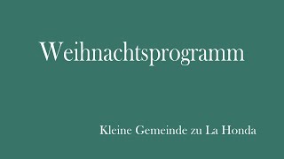 Weihnachtsprogramm Kleine Gemeinde zu La Honda [upl. by Bianca]