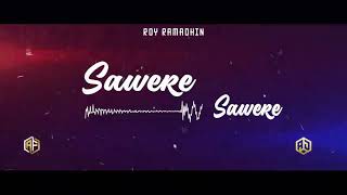 Dj Aryan Sawere Sawere Ã— Roy Ramadhin [upl. by Tinya]