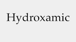 How to Pronounce Hydroxamic [upl. by Enale883]