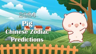 Pig Chinese Zodiac Prediction 2024 [upl. by Vary]