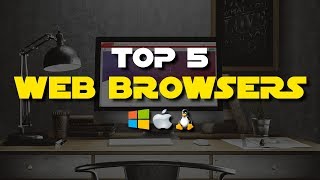 Top 5 Best Web Browsers [upl. by Rosamund]