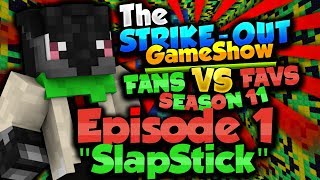 quotSLAPSTICKquot  The StrikeOut Game Show Season 11 Episode 1  FANS VS FAVS [upl. by Anesor]