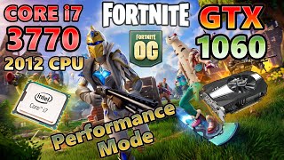 GTX 1060 6gb×CORE i7 3770fortnite OG chapter 4 Season OGSOLOPerformance Mode FPS TestフォートナイトOG [upl. by Ilaw]