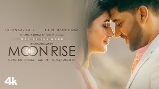 Moon Rise Video Guru Randhawa Shehnaaz Gill  Man of The Moon  Sanjoy  Gifty  Bhushan Kumar [upl. by End]