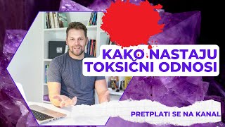 Kako nastaju toksični odnosi [upl. by Nivanod]