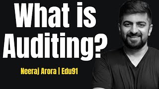 What is Auditing  Lecture 1 by Neeraj Arora  Audit and Assurance [upl. by Ennirroc]