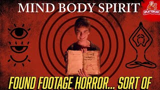 MIND BODY SPIRIT Found Footage Horror Review [upl. by Lauber]