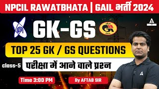 NPCIL Rawatbhata GAIL 2024  GK GS 25 Most Important Questions 5  By Aftab Sir [upl. by Ruthi]