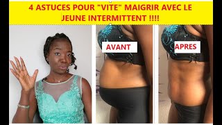 4 ASTUCES POUR VITE MAIGRIR AVEC LE JEUNE INTERMITTENT [upl. by Arik58]