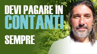 Devi pagare sempre in CONTANTI [upl. by Hallutama]