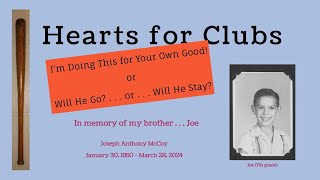 quotHearts for Clubsquot  a true story presented in memory of my brother    Joe [upl. by Ttevy328]