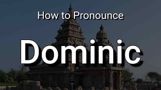 Dominic  Pronunciation and Meaning [upl. by Burkhardt895]