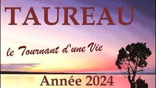 TAUREAU♉ Année 2024 〰 Exceptionnel Tournant dune Vie [upl. by Hiro]