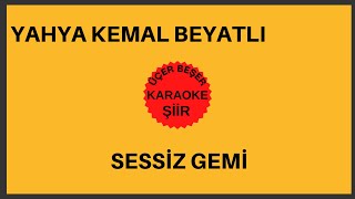 Yahya Kemal BeyatlıSessiz Gemi Karaoke [upl. by Zsamot800]