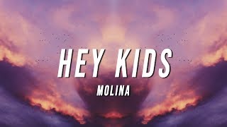 Molina  Hey Kids Lyrics [upl. by Selrhc]