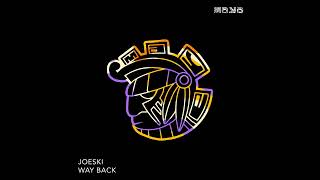 Joeski  Way Back Original Mix [upl. by Grae]