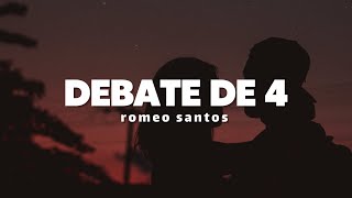 Romeo Santos  Debate de 4  Letra [upl. by Luapleahcim]