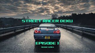 Street Racer Deku  MHA AU 2 quot Redone quot  Episode 1 [upl. by Eriuqs]